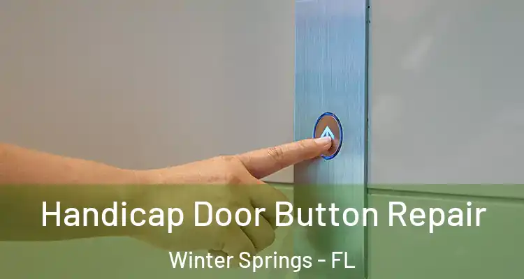  Handicap Door Button Repair Winter Springs - FL