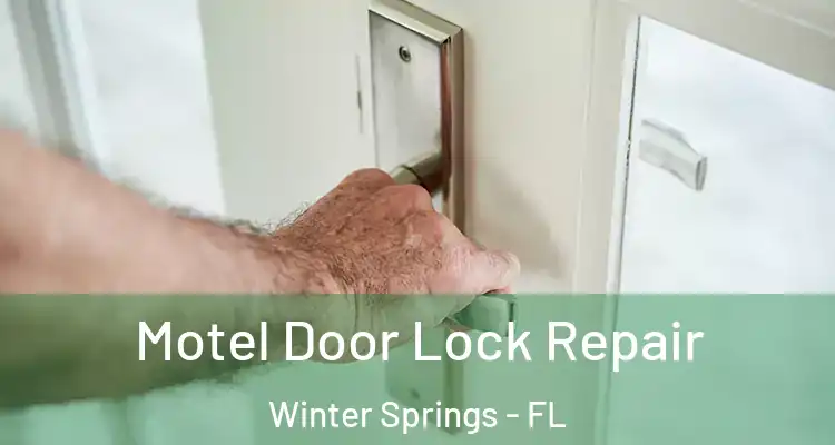  Motel Door Lock Repair Winter Springs - FL