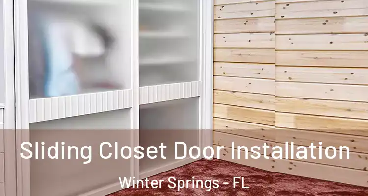  Sliding Closet Door Installation Winter Springs - FL